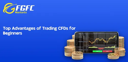 Top Advantages of Trading CFDs for Beginners